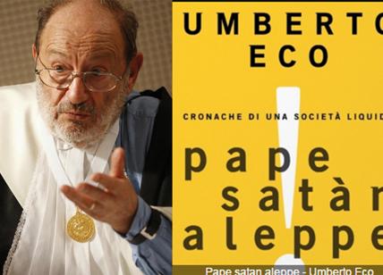 Umberto Eco e l'ultimo libro "Pape Satan Aleppe": un titolo semi-nuovo