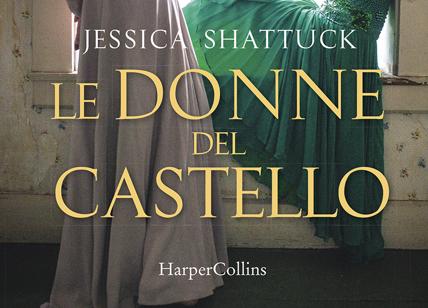 "Le donne del castello" di Jessica Shattuck (Ed. HarperCollins)