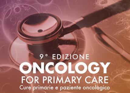 'Oncology, for primary care' - IX edz Le nuove frontiere in Oncologia