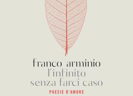 L Infinito Senza Farci Caso Poesie D Amore Di Franco Arminio Affaritaliani It
