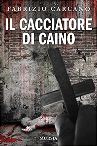 "Il Cacciatore di Caino", il nuovo noir dello scrittore Fabrizio Carcano