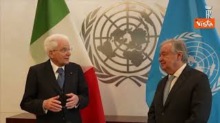 Mattarella: "Azioni ONU indispensabili con la crescita delle crisi mondiali"