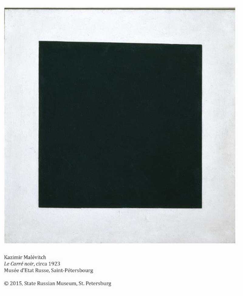 Kazimir Malévitch Le carré noir, circa 1923 Musée d'Etat Russe, Saint-Pétersbourg Kazimir Malévitch Le carré noir, circa 1923 Musée d'Etat Russe, Saint-Pétersbourg