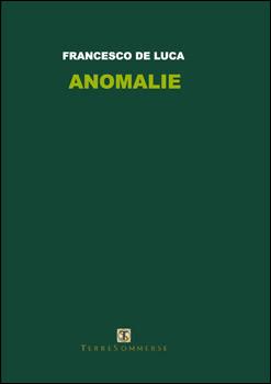 Anomalie, i versi di Francesco De Luca