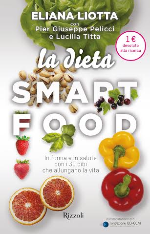 ELIANA LIOTTA e "La Dieta Smartfood": i 30 cibi che allungano la vita ELIANA LIOTTA e "La Dieta Smartfood": i 30 cibi che allungano la vita