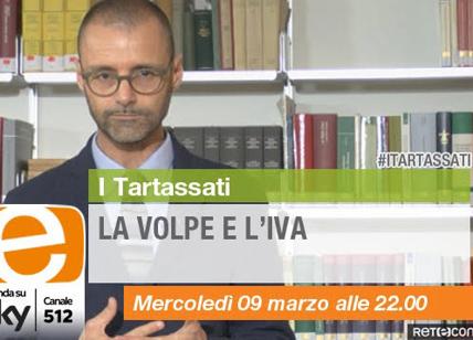 La volpe e l'Iva: la nuova puntata de I Tartassati