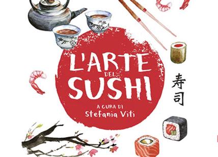 L'arte del Sushi: tutto nel libro a cura di Stefania Viti