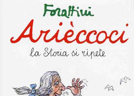 Forattini: "Arièccoci. La Storia si ripete". Il nuovo libro