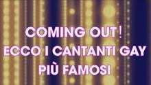 Coming out, i cinque cantanti gay più famosi
