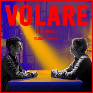 ROVAZZI - VOLARE FEAT. GIANNI MORANDI. ECCO IL NUOVO SINGOLO