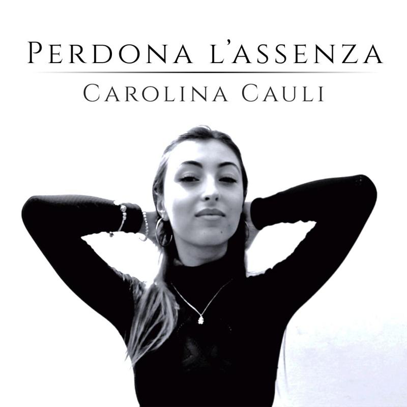 Carolina Cauli Perdona l'assenza Carolina Cauli Perdona l'assenza