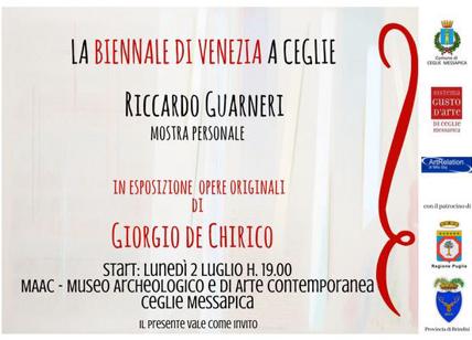 La Biennale di Venezia a Ceglie M. con Riccardo Guarneri e Giorgio De Chirico