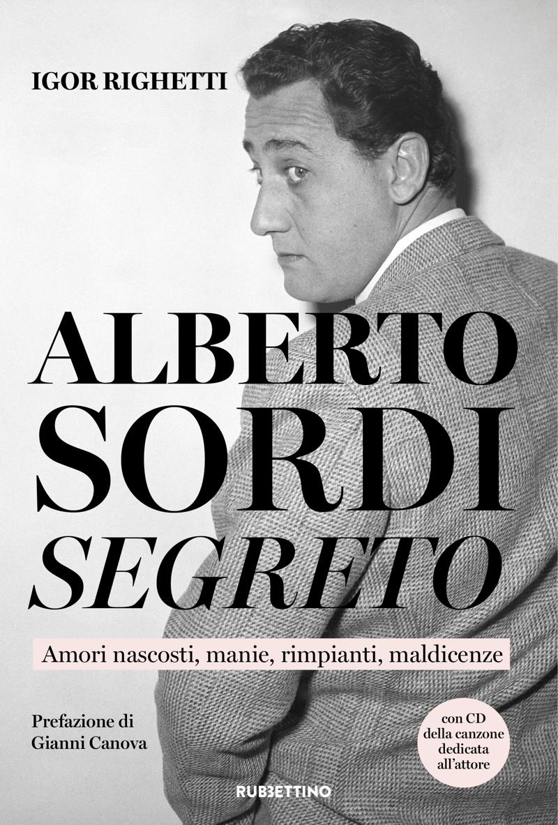 Copertina Alberto Sordi segreto di Igor Righetti (Rubbettino editore) Copertina Alberto Sordi segreto di Igor Righetti (Rubbettino editore)