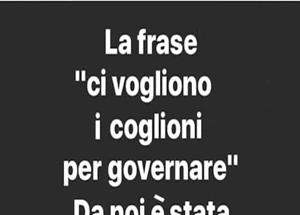 'Ci vogliono i c..' per governare La frase da noi è stata fraintesa