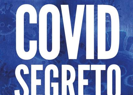 Covid segreto: tutto quello che non sapete sulla pandemia, in un libro