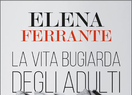 Elena Ferrante: La vita bugiarda degli adulti è nelle Top 10 di tutto il mondo