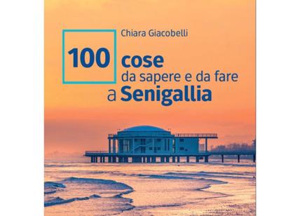 “100 cose da sapere e da fare a Senigallia” in libreria