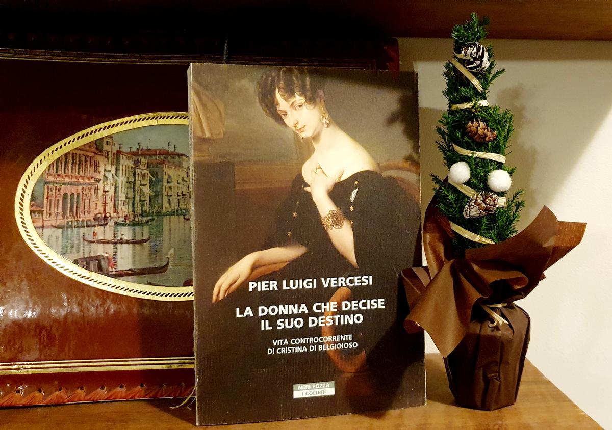 Speciale Neri Pozza: 1) "La donna che decise il suo destino. Vita controcorrente di Cristina di Belgioioso" di Pier Luigi Vercesi Speciale Neri Pozza: 1) "La donna che decise il suo destino. Vita controcorrente di Cristina di Belgioioso" di Pier Luigi Vercesi
