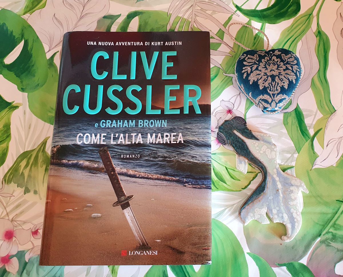 Speciale inverno 2021/2022 - 4) "Come l'alta marea" di Clive Cussler (Longanesi) Speciale inverno 2021/2022 - 4) "Come l'alta marea" di Clive Cussler (Longanesi)