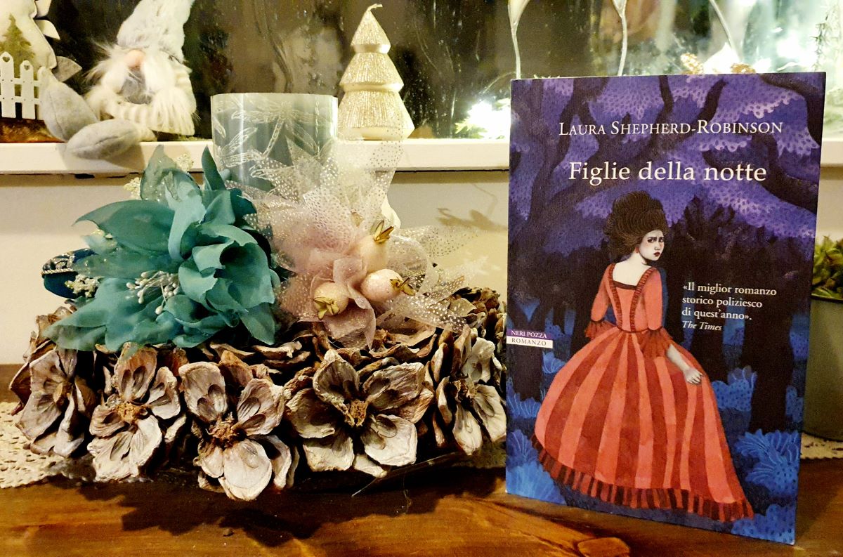 Speciale Neri Pozza: 5) "Figlie della notte" di Laura Shepherd-Robinson Speciale Neri Pozza: 5) "Figlie della notte" di Laura Shepherd-Robinson