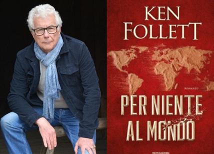 Ken Follett, Per niente al mondo: thriller sui giochi di potere internazionali