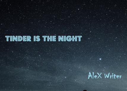 "Tinder is the night", esce il nuovo singolo di AleX Writer. L'intervista