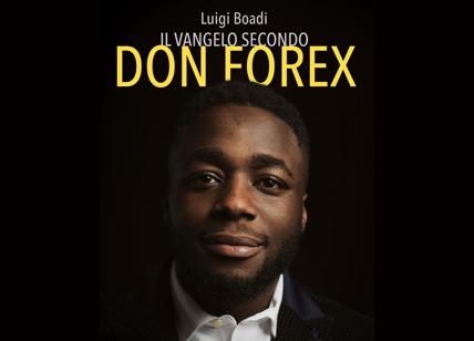 Il Vangelo secondo Don Forex. Manuale di trading on line per neofiti