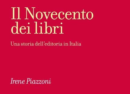 Piazzoni, Il Novecento dei libri: “All’editoria serve progettualità culturale”