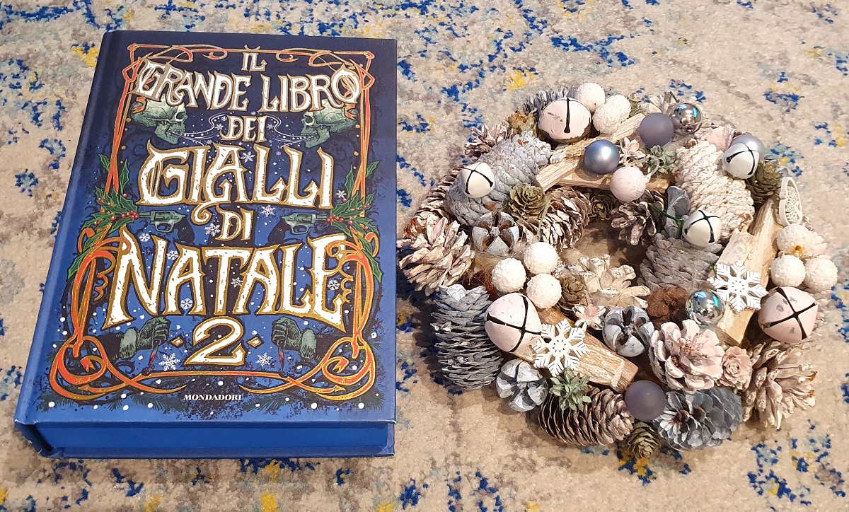 Speciale Natale 2022: "Il grande libro dei gialli di Natale 2" di autori vari (Mondadori Oscar Vault) Speciale Natale 2022: "Il grande libro dei gialli di Natale 2" di autori vari (Mondadori Oscar Vault)