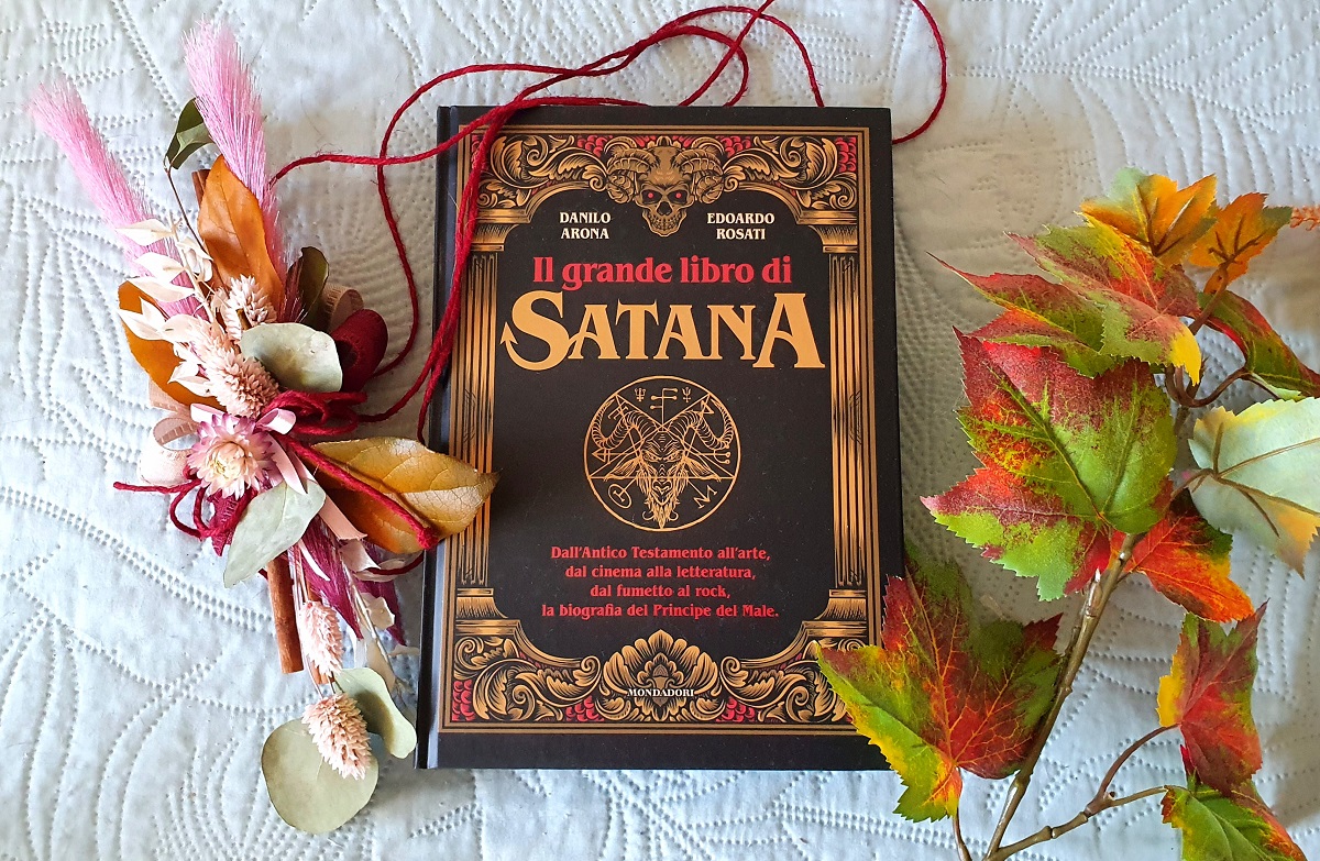 Speciale autunno 2022: 1) "Il grande libro di Satana" di Danilo Arona e Edoardo Rosati (Mondadori Electa) Speciale autunno 2022: 1) "Il grande libro di Satana" di Danilo Arona e Edoardo Rosati (Mondadori Electa)
