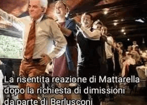 Silvio chiede che Mattarella lasci? Risentita reazione del Presidente