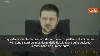SOTTOTITOLI Zelensky: "Non sono sicuro che Putin sia vivo"