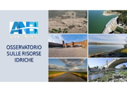 Siccità, ANBI: crescono le preoccupazioni per i laghi del Centro Sud Italia