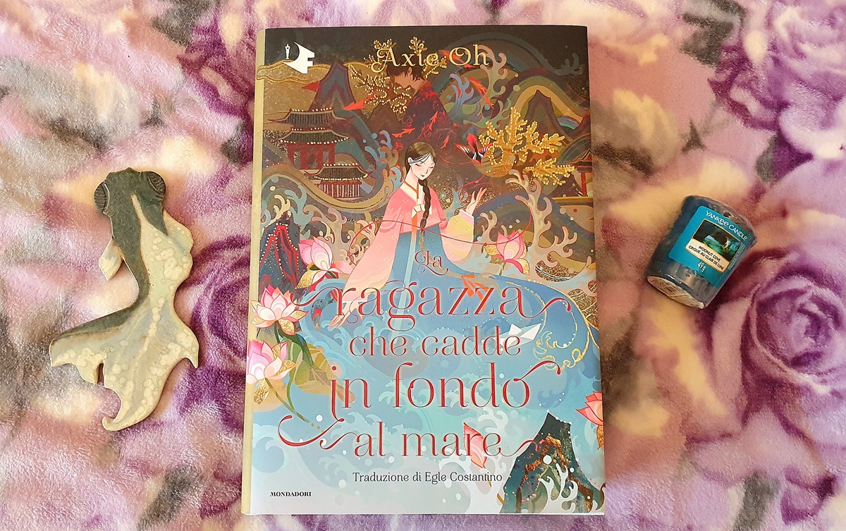 "La ragazza che cadde in fondo al mare" di Axie Oh (Mondadori Oscar Fantastica) "La ragazza che cadde in fondo al mare" di Axie Oh (Mondadori Oscar Fantastica)