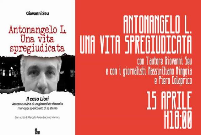 "Antonangelo L.Una vita spregiudicata", presentazione a Milano "Antonangelo L.Una vita spregiudicata", presentazione a Milano