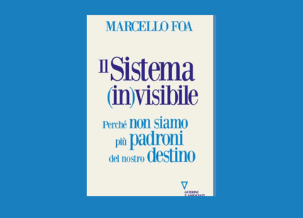 Il nuovo libro di Marcello Foa: “Il Sistema (in)visibile" che ci controlla