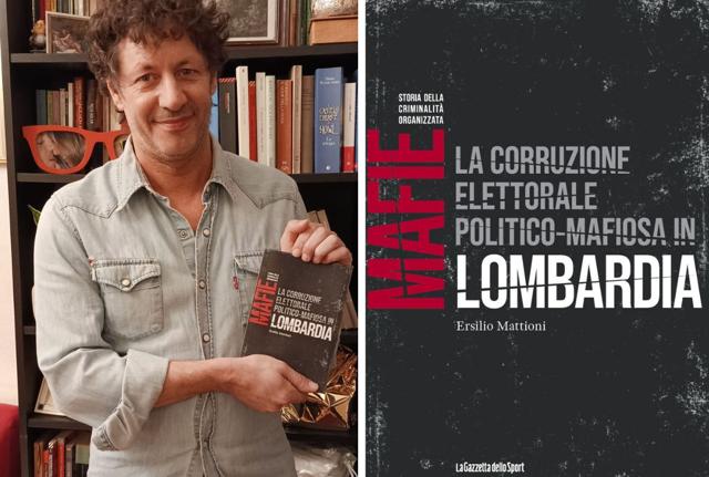 “La corruzione elettorale politico-mafiosa in Lombardia”: il libro di Ersilio Mattioni “La corruzione elettorale politico-mafiosa in Lombardia”: il libro di Ersilio Mattioni