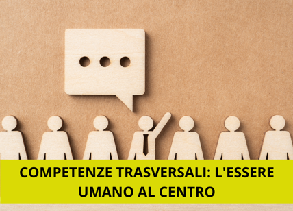 Competenze trasversali: l'essere umano al centro