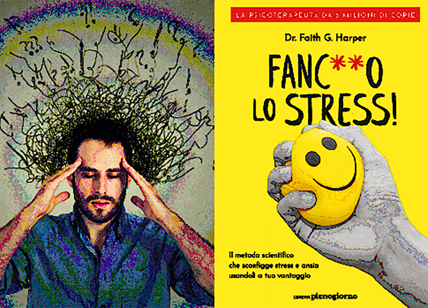 "Fanc**o lo stress!”, bestseller ruvido: Addio ansia. Anticipazione esclusiva