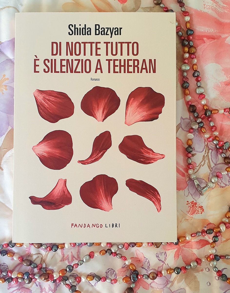 "Di notte è tutto silenzio a Teheran" di Shida Bazyar (Fandango Libri) "Di notte è tutto silenzio a Teheran" di Shida Bazyar (Fandango Libri)