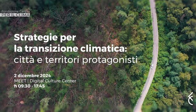 “Strategie per la transizione climatica: città e territori protagonisti”, di Fondazione Cariplo “Strategie per la transizione climatica: città e territori protagonisti”, di Fondazione Cariplo