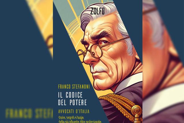 Il codice del potere: Stefanoni racconta i segreti degli avvocati italiani Il codice del potere: Stefanoni racconta i segreti degli avvocati italiani