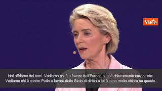 Von Der Leyen: "Meloni? Con lei ho lavorato bene, Ã¨ europeista e contro Putin"