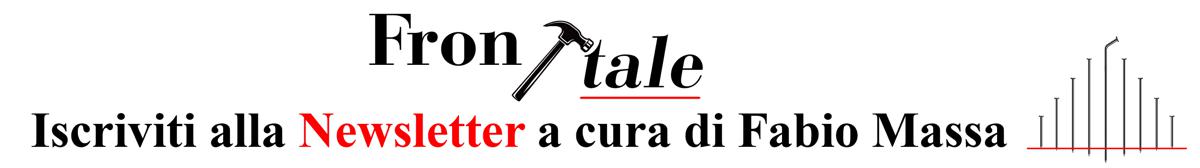 Iscriviti alla Newsletter Frontale - a cura di Fabio Massa