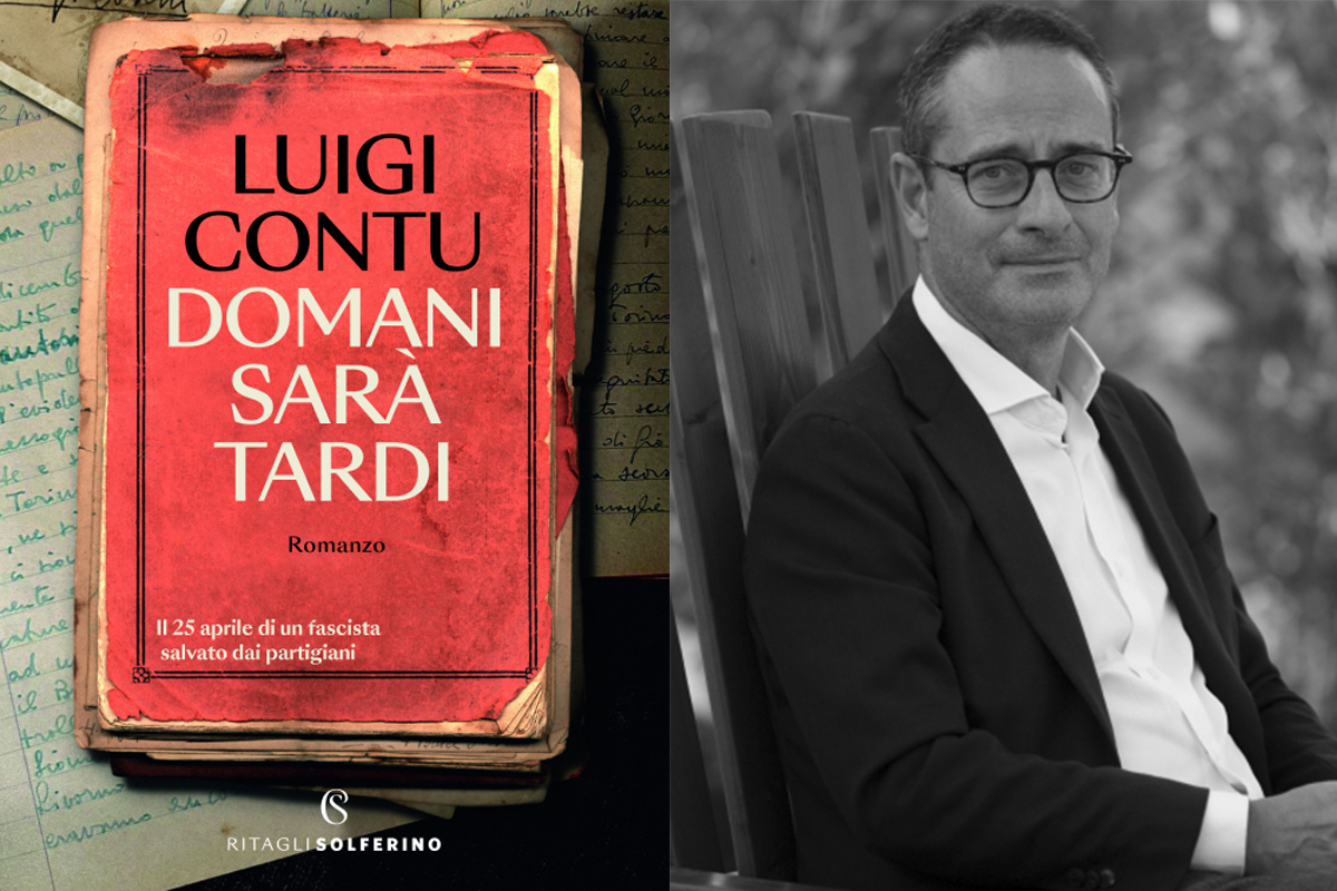"Domani sarà tardi. Il 25 aprile di un fascista salvato dai partigiani" di Luigi Contu "Domani sarà tardi. Il 25 aprile di un fascista salvato dai partigiani" di Luigi Contu