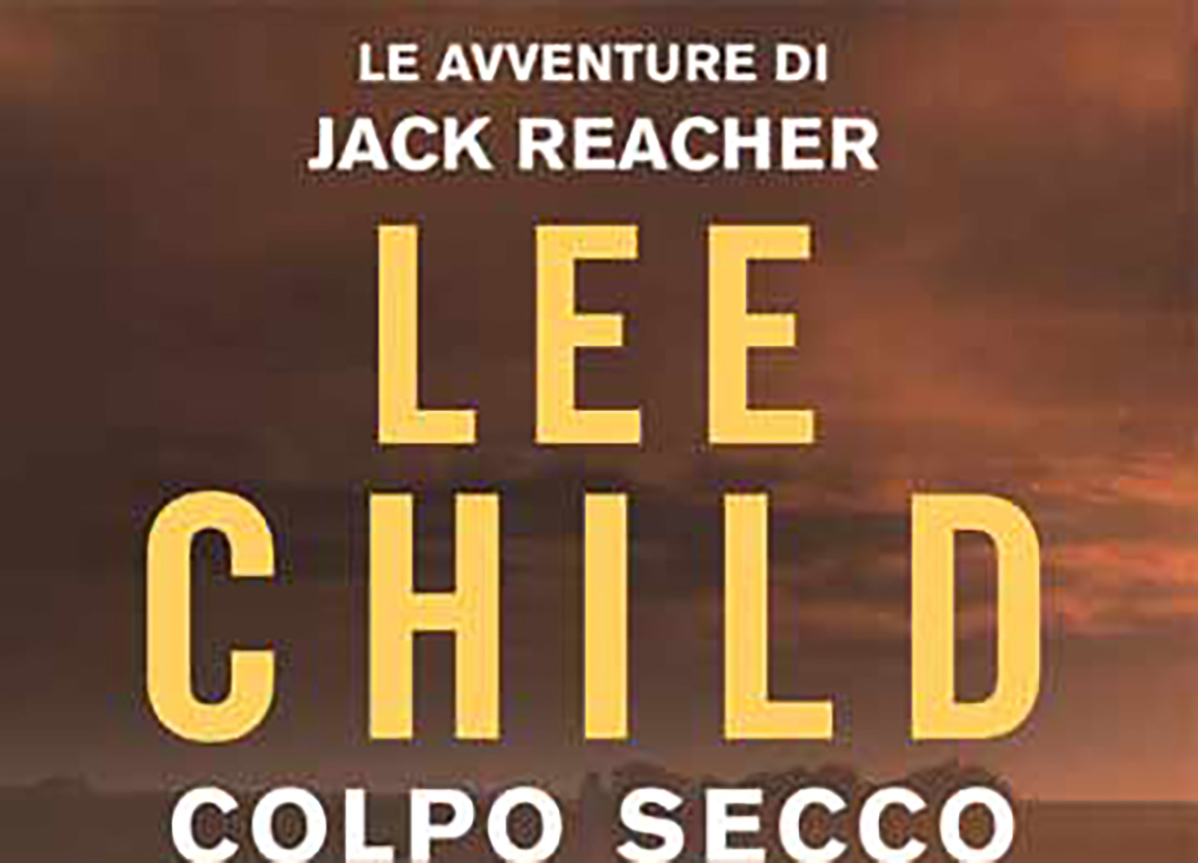 Video-intervista a Lee Child: “Ecco chi è davvero il mio Jack Reacher” Video-intervista a Lee Child: “Ecco chi è davvero il mio Jack Reacher”