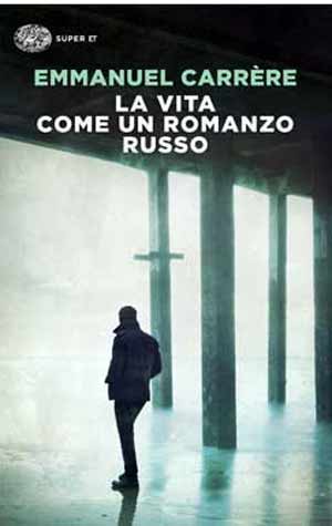 Carrère e i segreti di una famiglia tormentata Carrère e i segreti di una famiglia tormentata