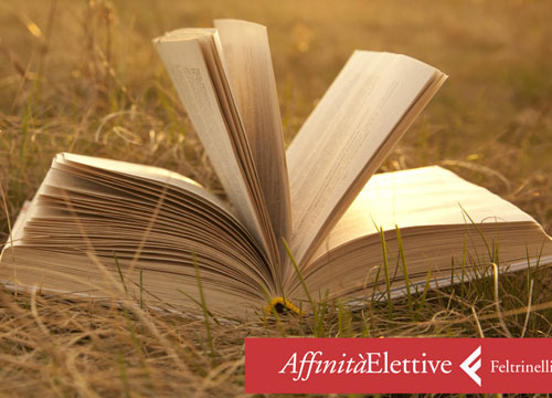 Editoria, Feltrinelli lancia l’iniziativa AffinitàElettive Editoria, Feltrinelli lancia l’iniziativa AffinitàElettive