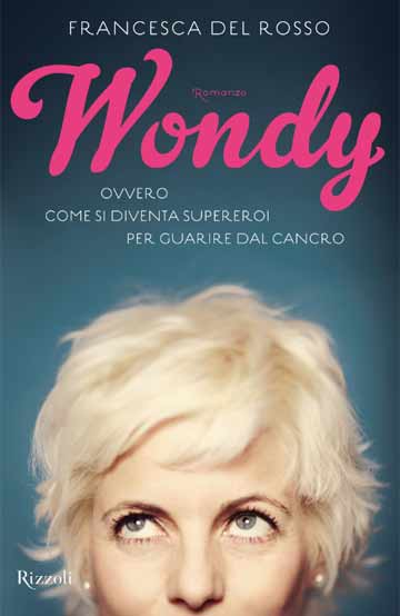 “Wondy”, ecco come si diventa supereroi e si guarisce dal cancro