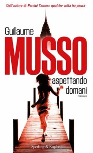 L’amore è il motore immobile del romanzo di Guillaume Musso